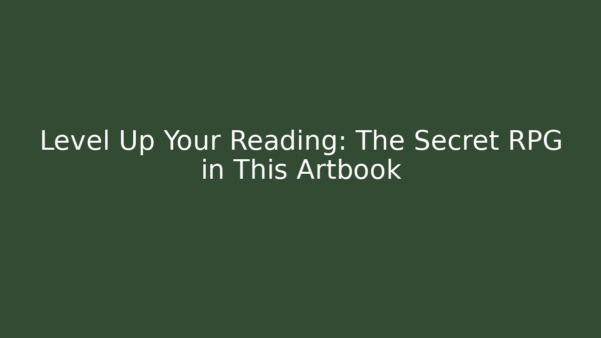 Level Up Your Reading: The Secret RPG in This Artbook