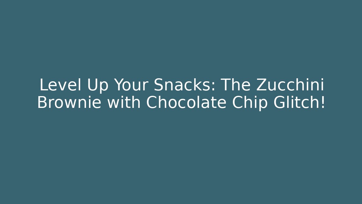 Level Up Your Snacks: The Zucchini Brownie with Chocolate Chip Glitch!