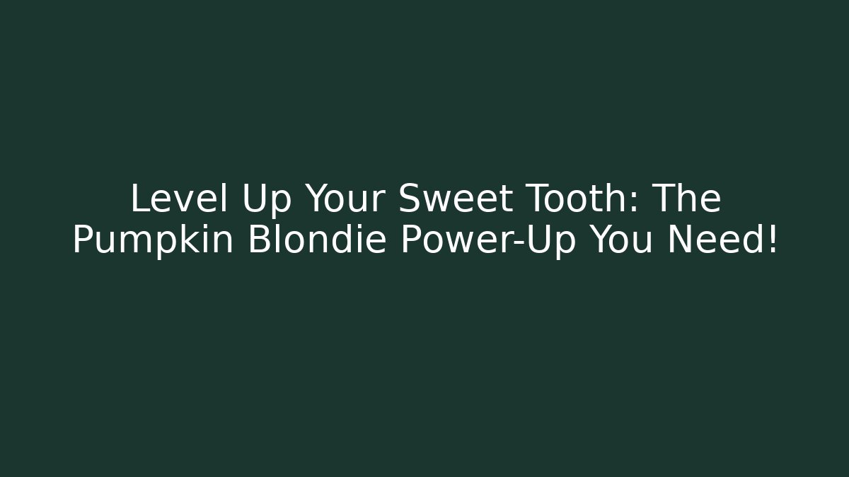 Level Up Your Sweet Tooth: The Pumpkin Blondie Power-Up You Need!