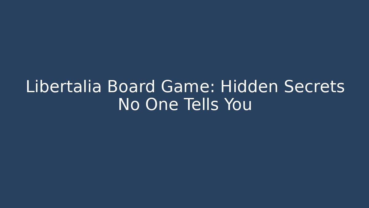 Libertalia Board Game: Hidden Secrets No One Tells You