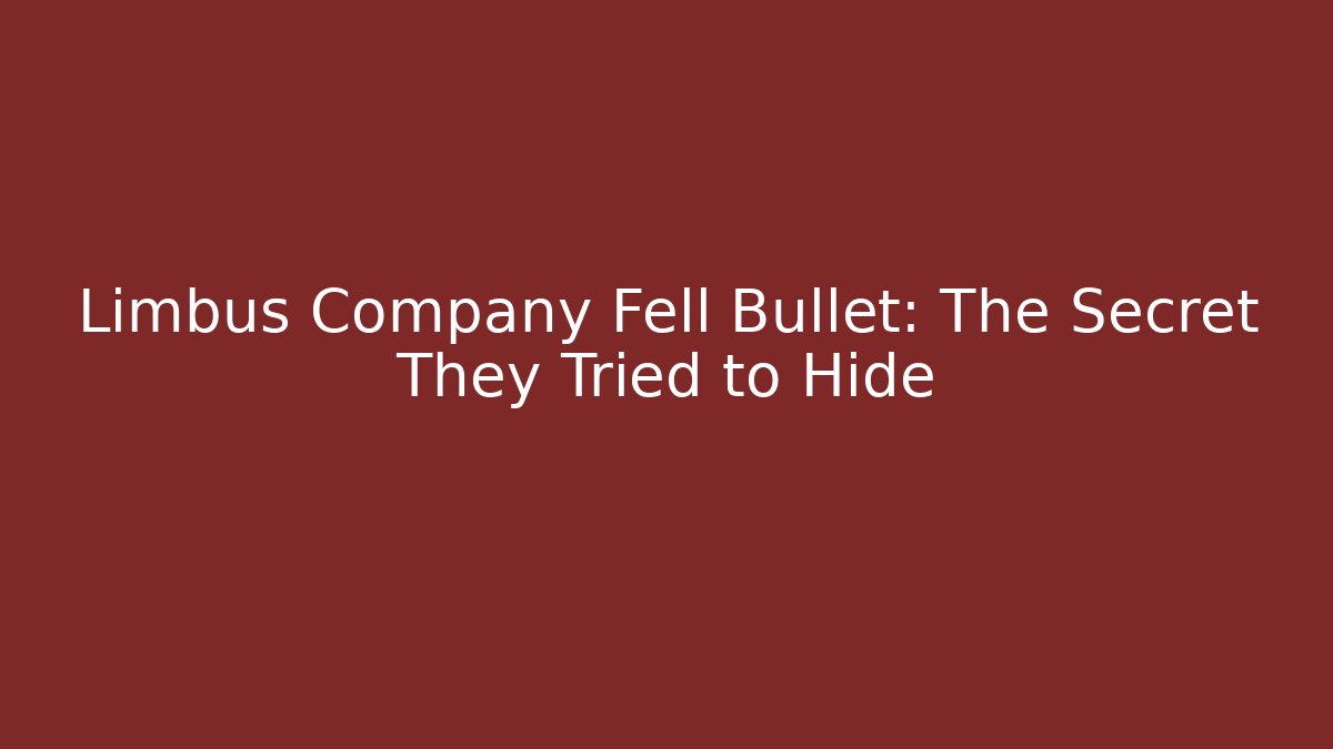 Limbus Company Fell Bullet: The Secret They Tried to Hide