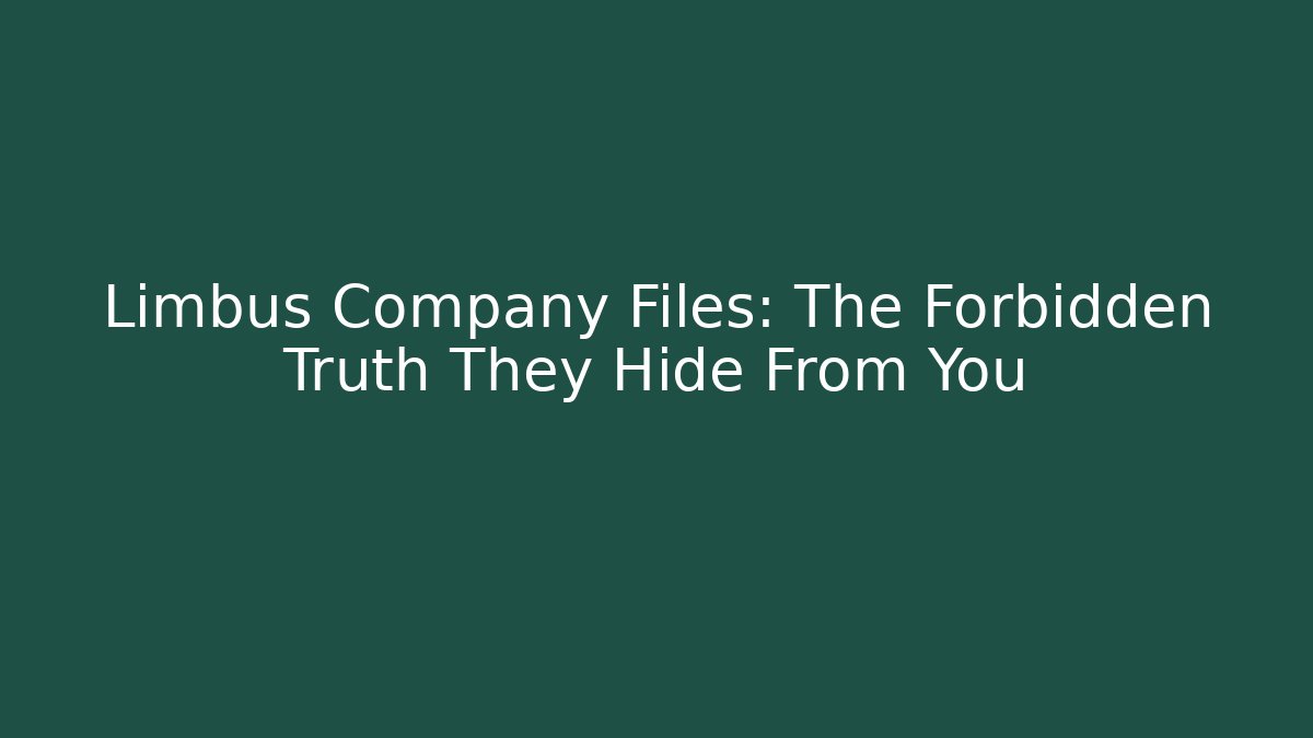 Limbus Company Files: The Forbidden Truth They Hide From You