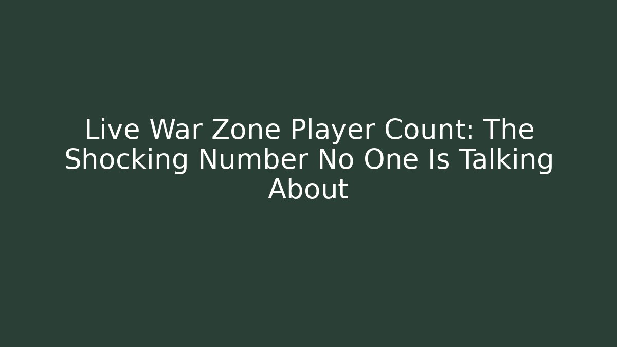 Live War Zone Player Count: The Shocking Number No One Is Talking About