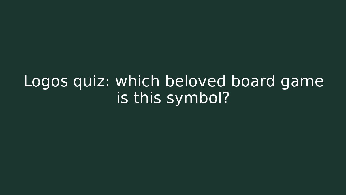 Logos quiz: which beloved board game is this symbol?