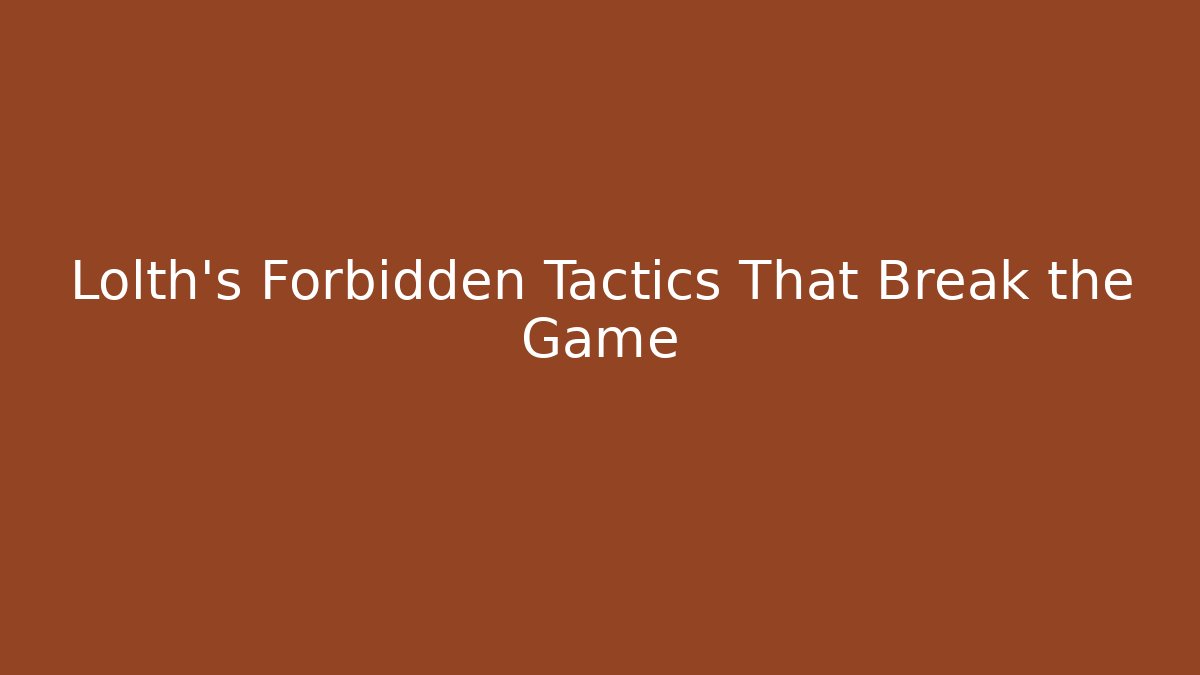 Lolth's Forbidden Tactics That Break the Game - Celivion
