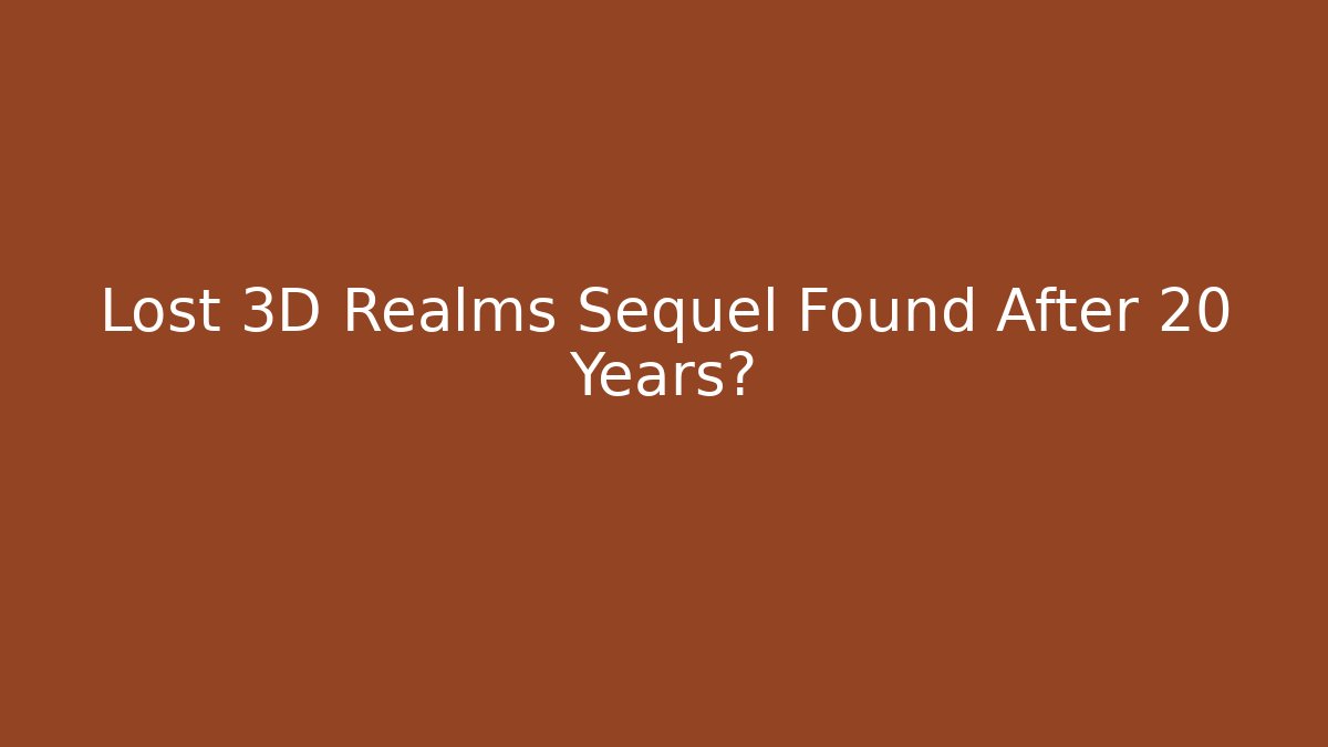 Lost 3D Realms Sequel Found After 20 Years?