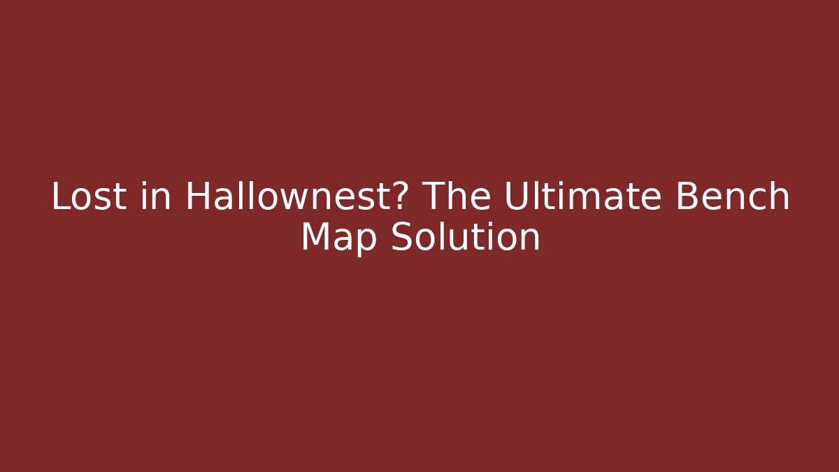 Lost in Hallownest? The Ultimate Bench Map Solution - Celivion