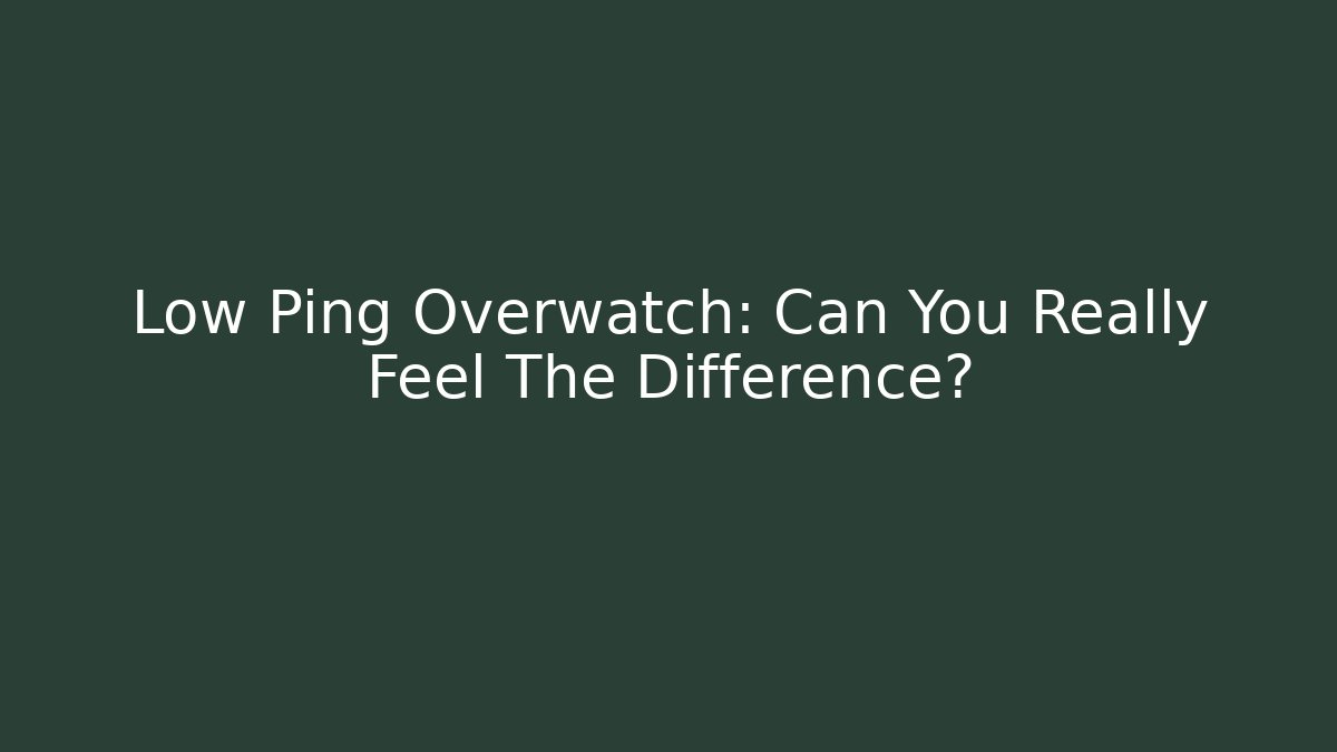 Low Ping Overwatch: Can You Really Feel The Difference? - Celivion