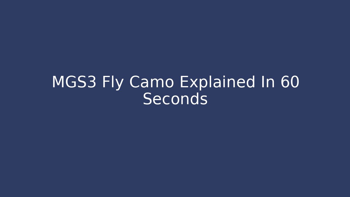 MGS3 Fly Camo Explained In 60 Seconds