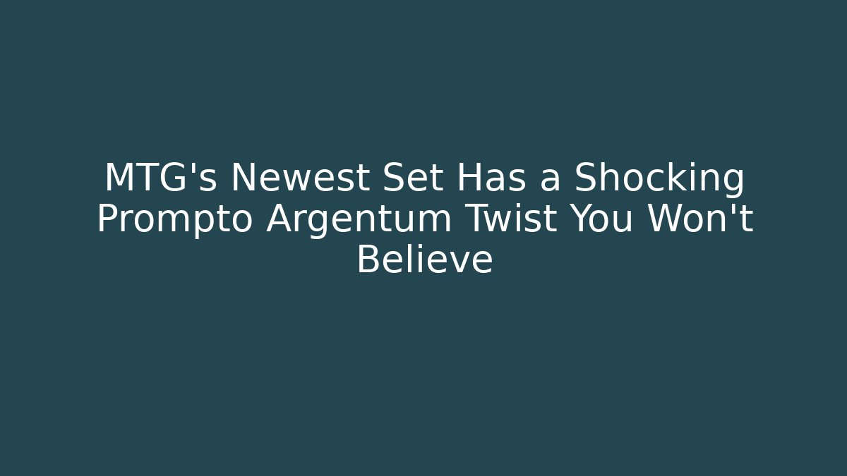 MTG's Newest Set Has a Shocking Prompto Argentum Twist You Won't Believe