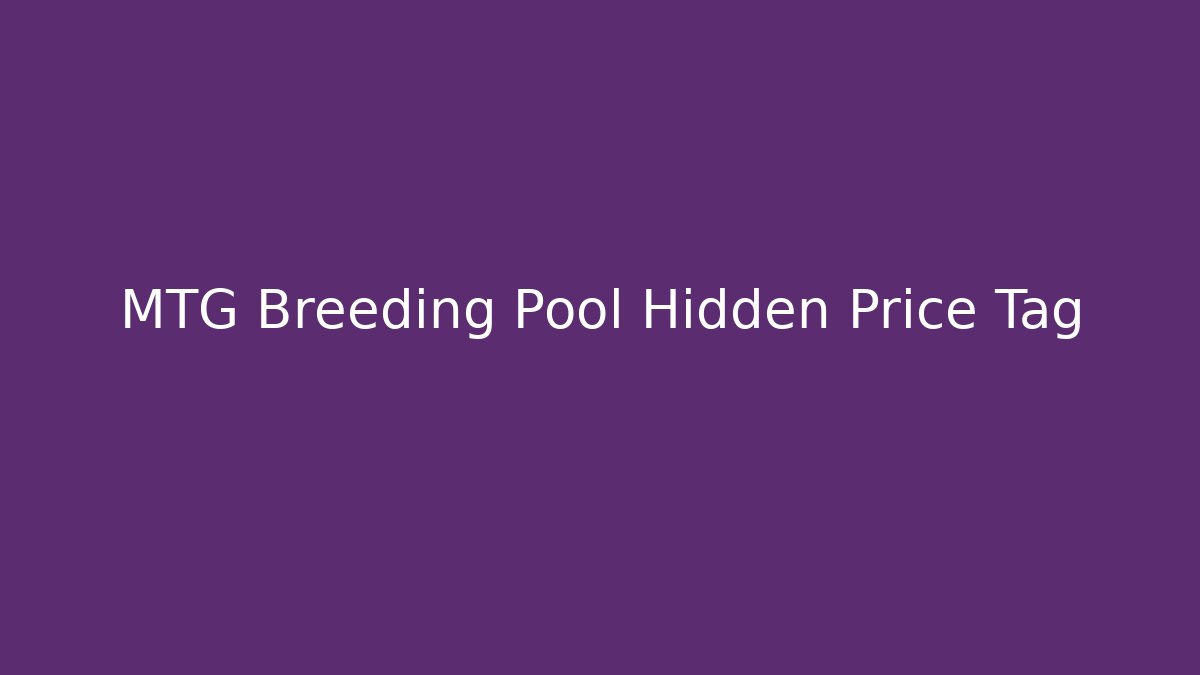 MTG Breeding Pool Hidden Price Tag