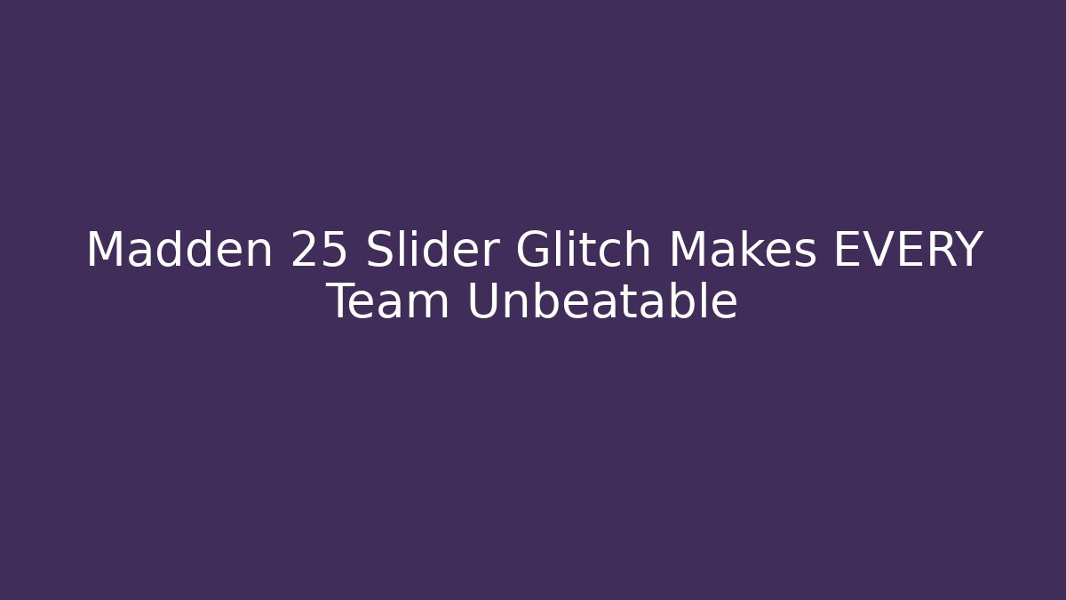 Madden 25 Slider Glitch Makes EVERY Team Unbeatable
