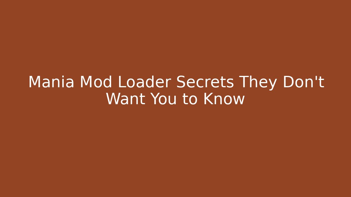 Mania Mod Loader Secrets They Don't Want You to Know - Celivion