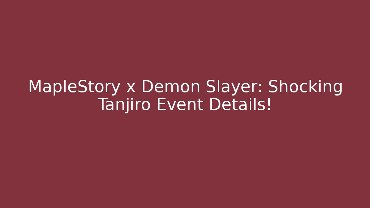 MapleStory x Demon Slayer: Shocking Tanjiro Event Details!