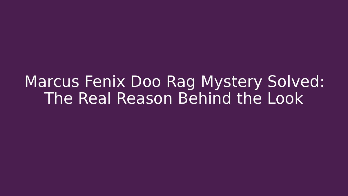 Marcus Fenix Doo Rag Mystery Solved: The Real Reason Behind the Look