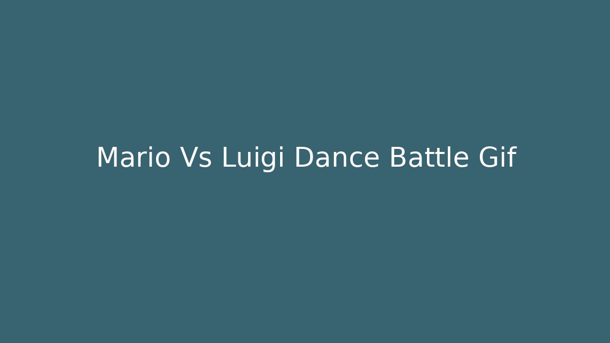 Mario Vs Luigi Dance Battle Gif