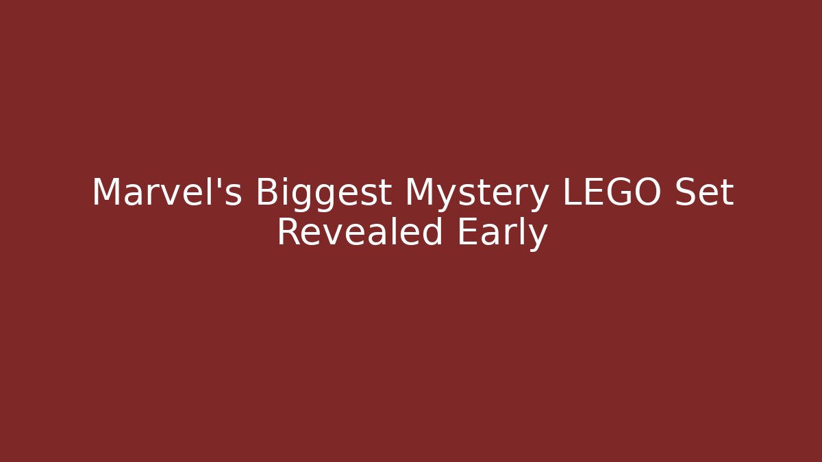 Marvel's Biggest Mystery LEGO Set Revealed Early
