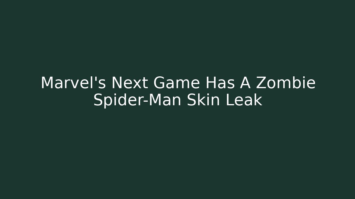Marvel's Next Game Has A Zombie Spider-Man Skin Leak