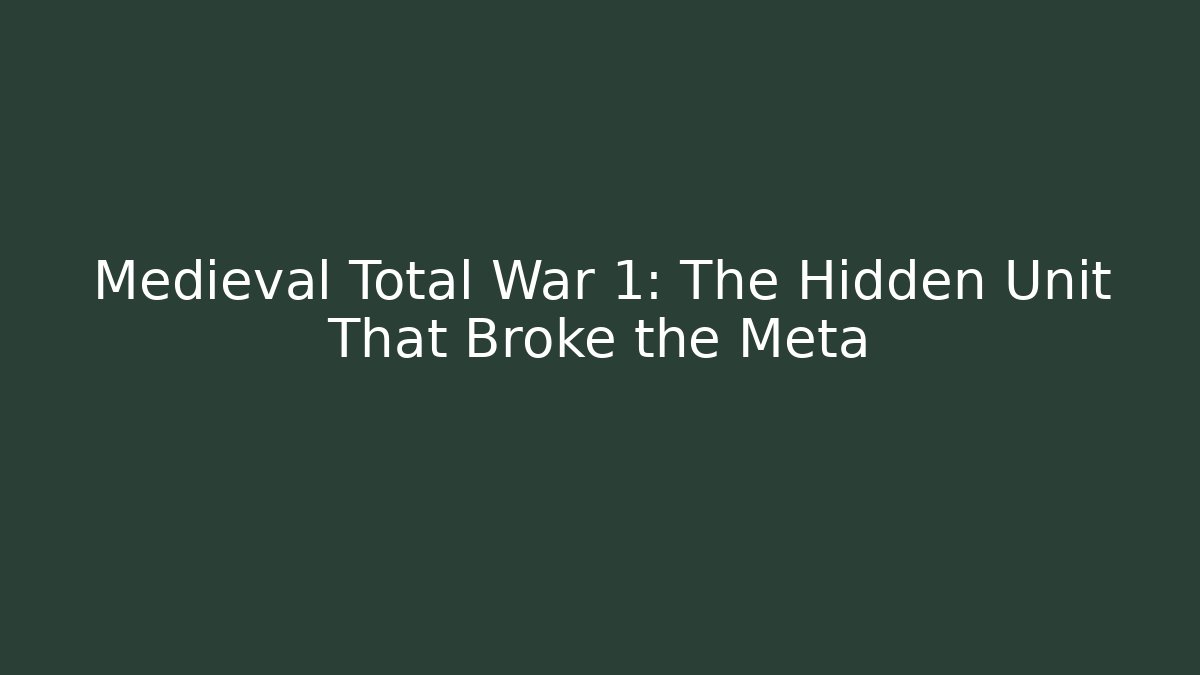 Medieval Total War 1: The Hidden Unit That Broke the Meta