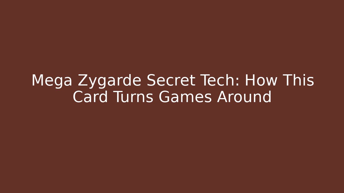 Mega Zygarde Secret Tech: How This Card Turns Games Around