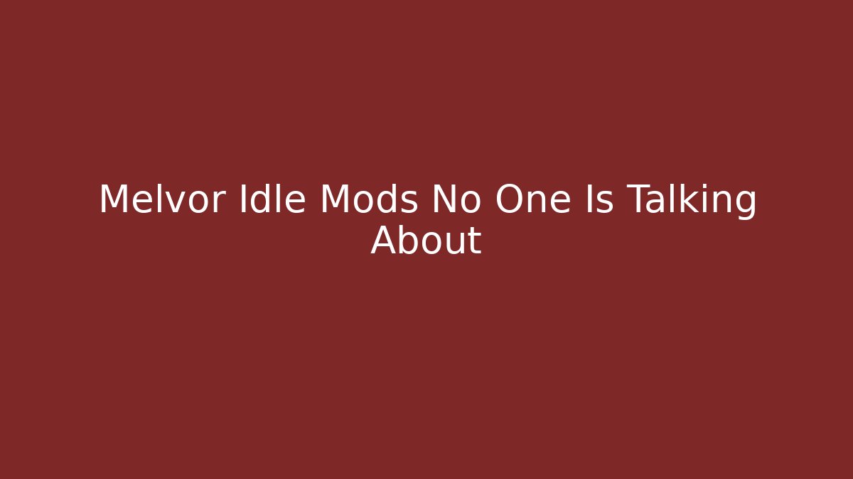 Melvor Idle Mods No One Is Talking About