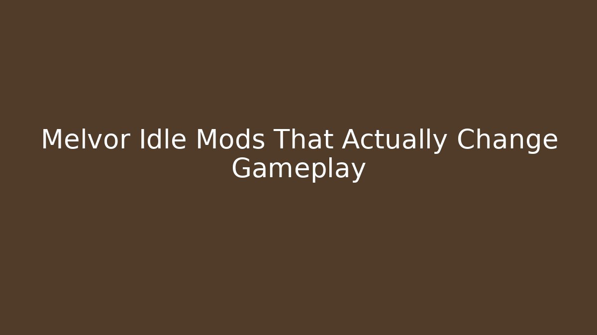 Melvor Idle Mods That Actually Change Gameplay