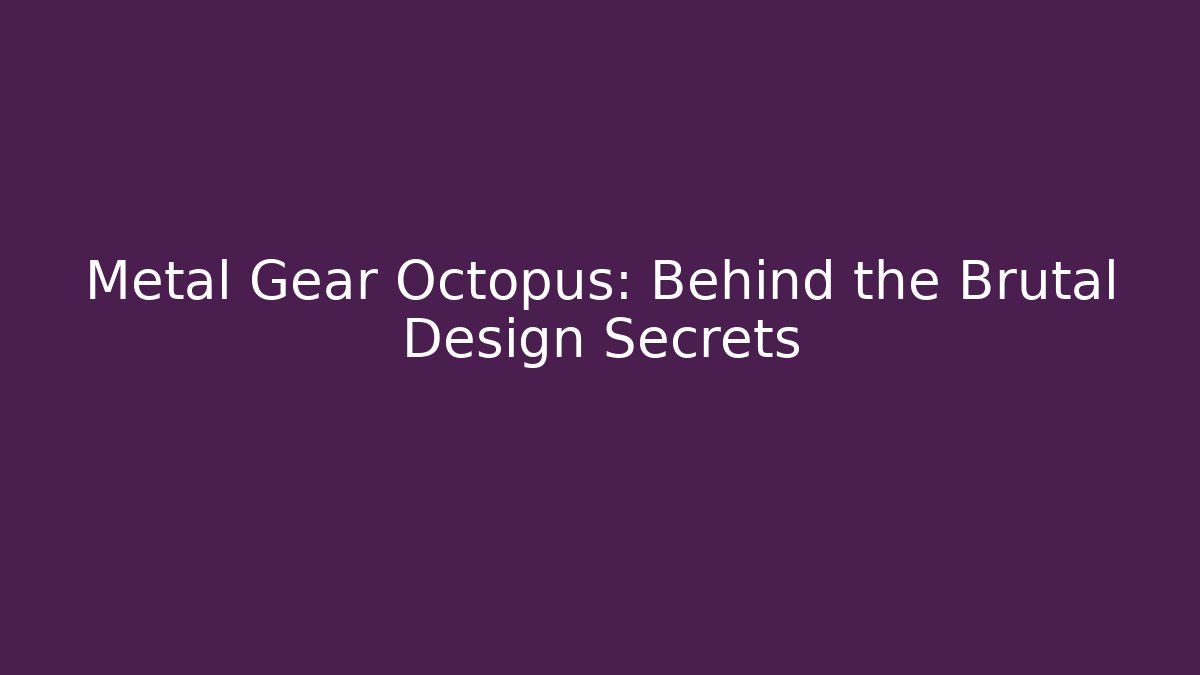 Metal Gear Octopus: Behind the Brutal Design Secrets