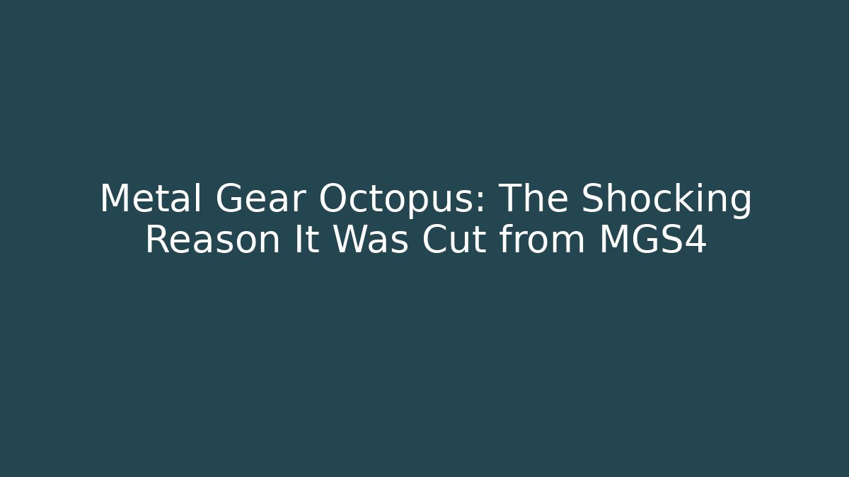 Metal Gear Octopus: The Shocking Reason It Was Cut from MGS4