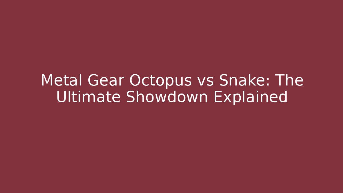 Metal Gear Octopus vs Snake: The Ultimate Showdown Explained