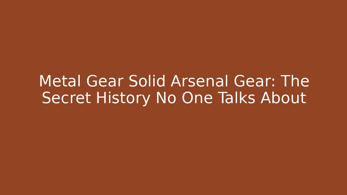 Metal Gear Solid Arsenal Gear: The Secret History No One Talks About