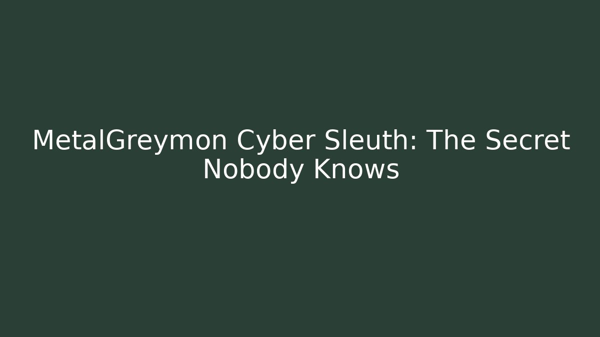 MetalGreymon Cyber Sleuth: The Secret Nobody Knows