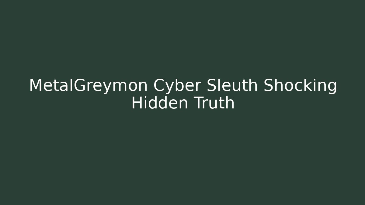 MetalGreymon Cyber Sleuth Shocking Hidden Truth