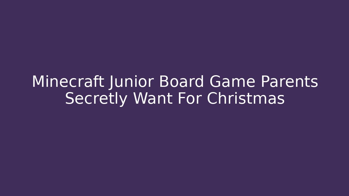 Minecraft Junior Board Game Parents Secretly Want For Christmas