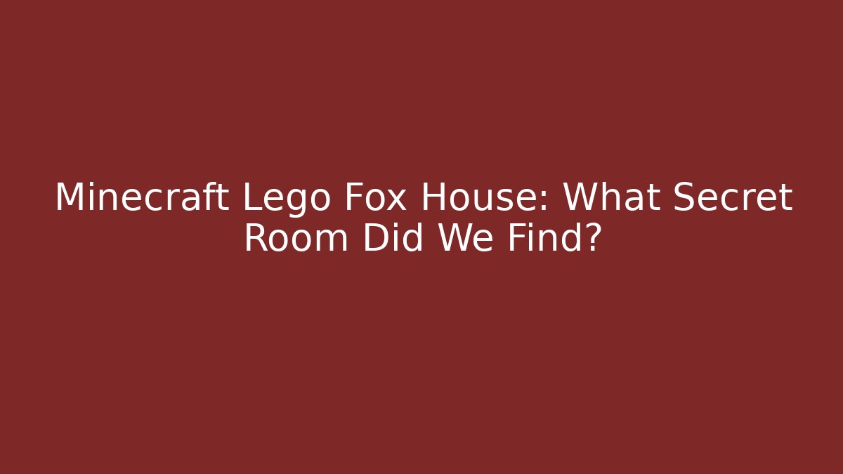 Minecraft Lego Fox House: What Secret Room Did We Find?