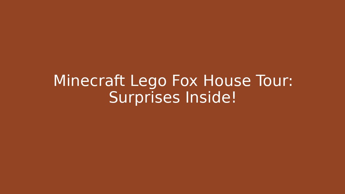 Minecraft Lego Fox House Tour: Surprises Inside!