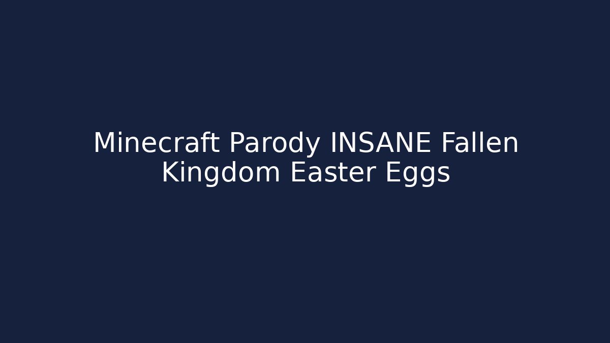 Minecraft Parody INSANE Fallen Kingdom Easter Eggs