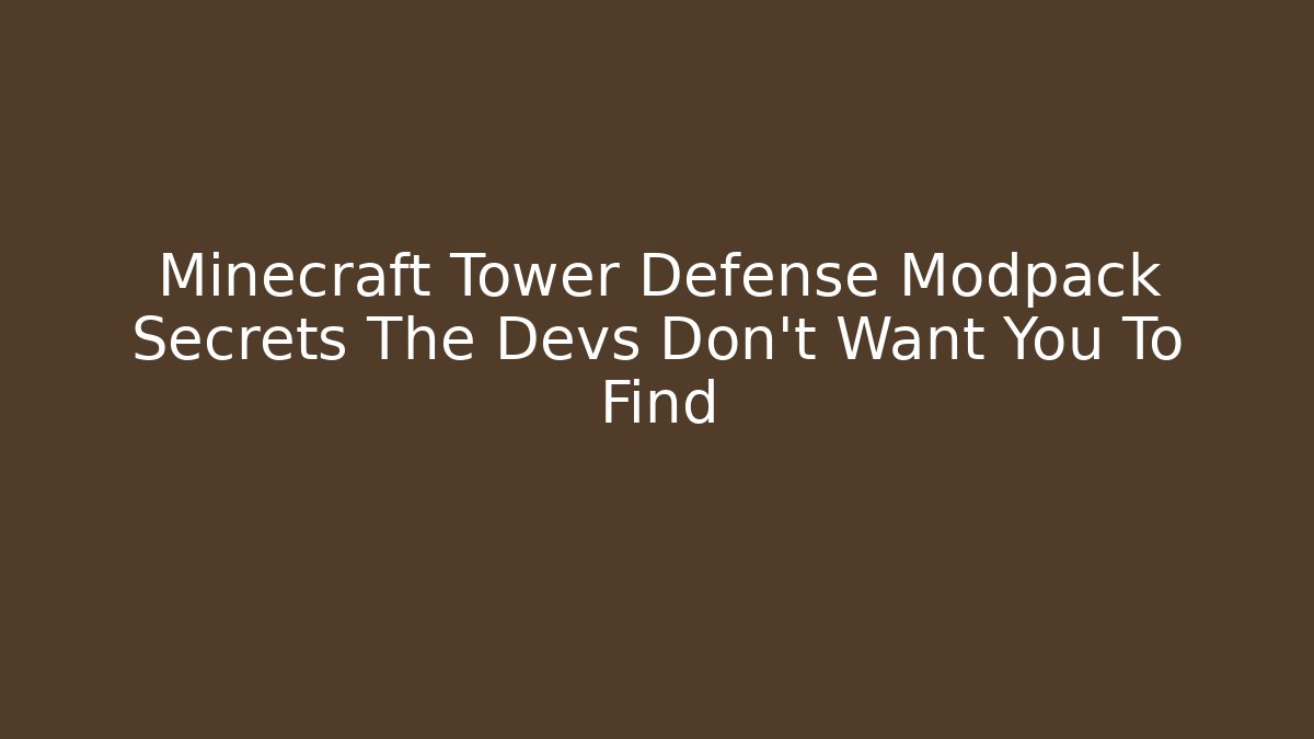 Minecraft Tower Defense Modpack Secrets The Devs Don't Want You To Find