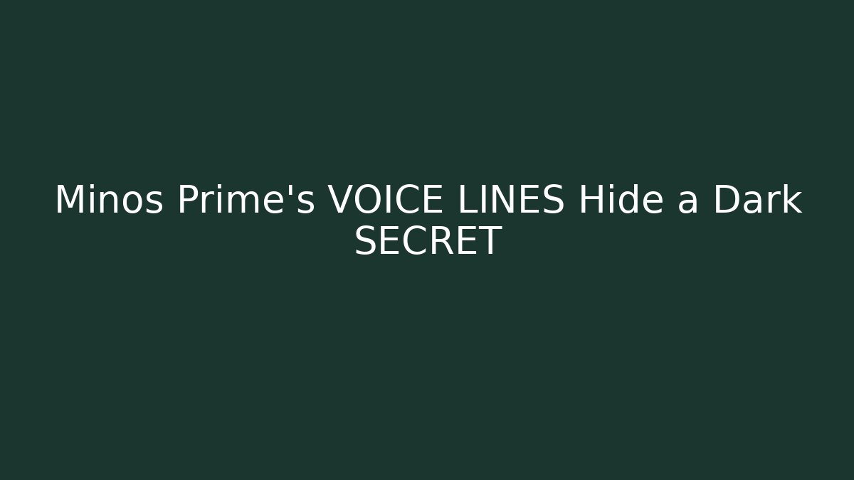 Minos Prime's VOICE LINES Hide a Dark SECRET - Celivion
