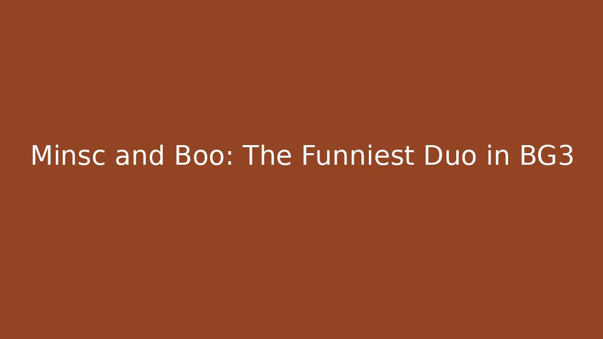 Minsc and Boo: The Funniest Duo in BG3