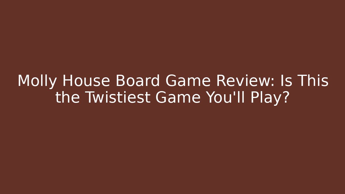 Molly House Board Game Review: Is This the Twistiest Game You'll Play?