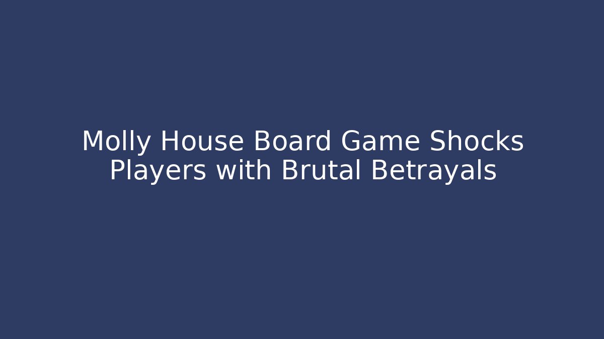 Molly House Board Game Shocks Players with Brutal Betrayals