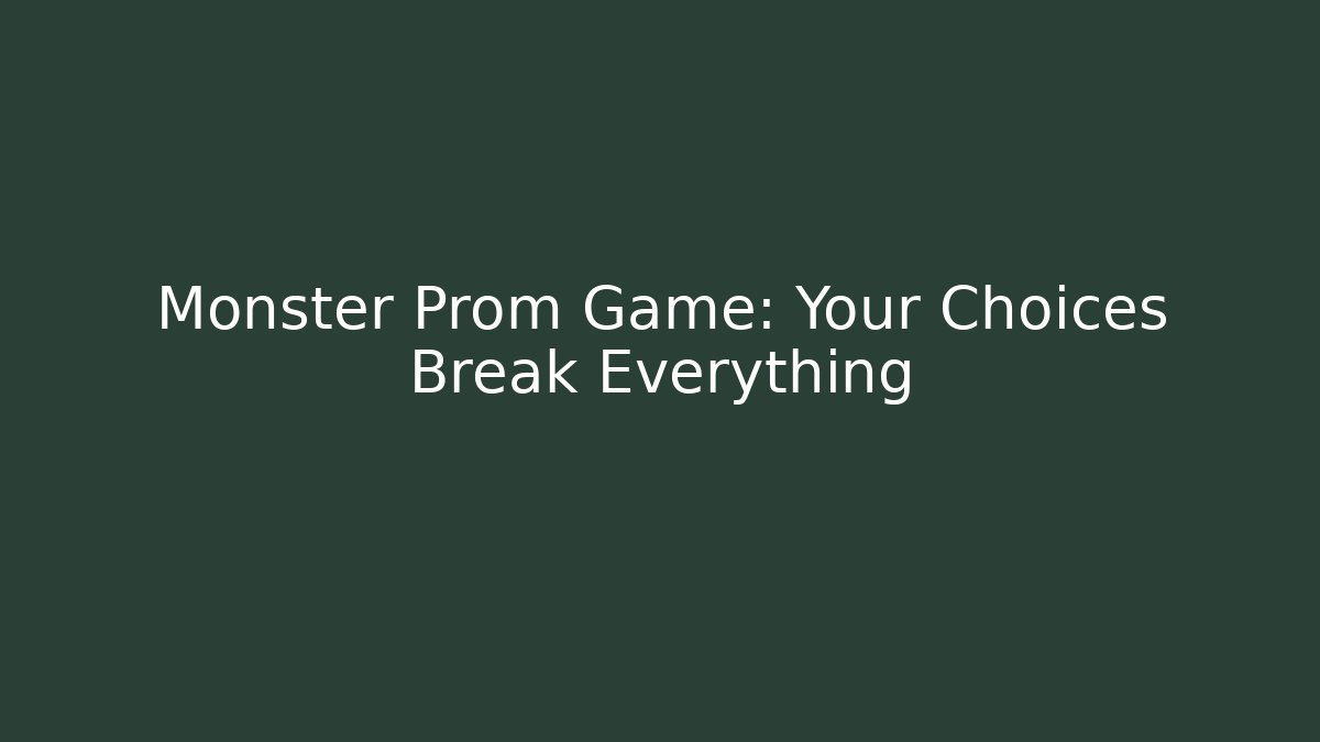 Monster Prom Game: Your Choices Break Everything - Celivion