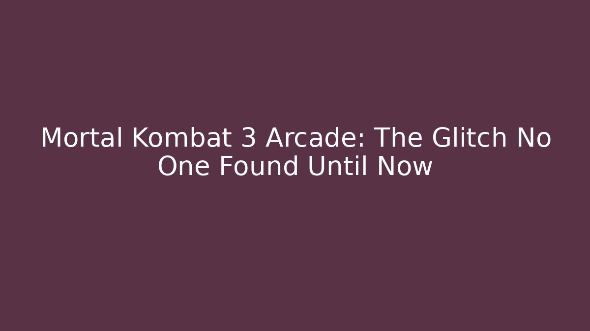 Mortal Kombat 3 Arcade: The Glitch No One Found Until Now