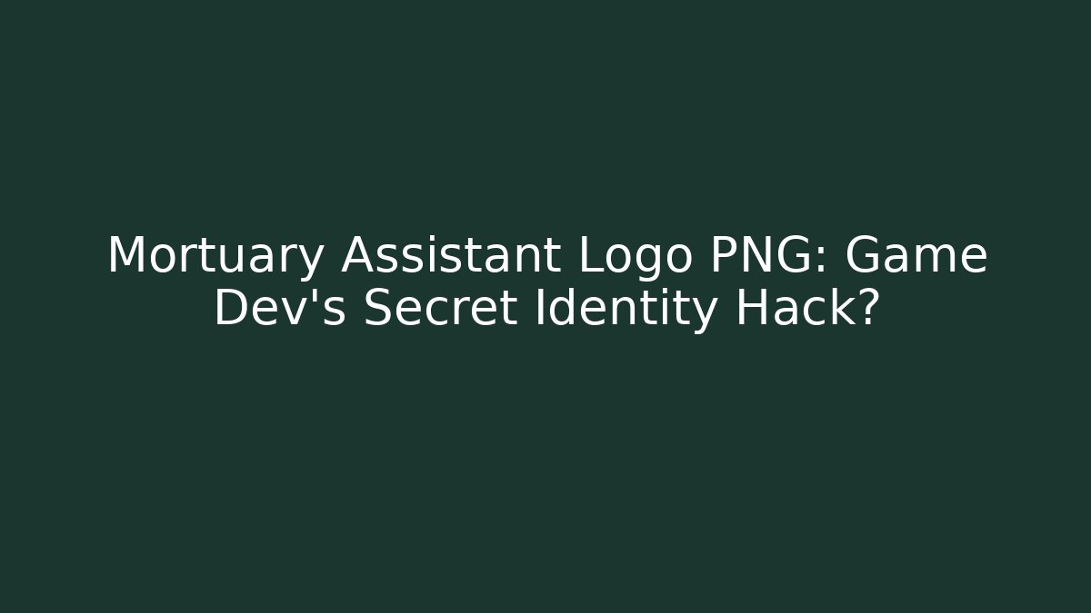 Mortuary Assistant Logo PNG: Game Dev’s Secret Identity Hack?