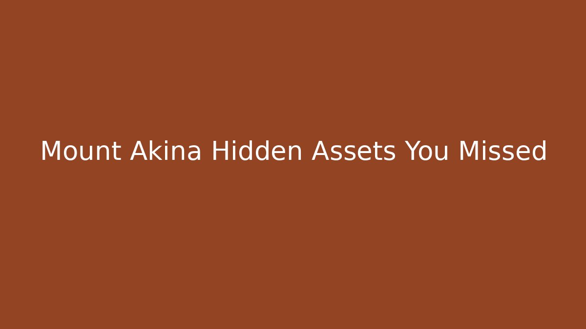 Mount Akina Hidden Assets You Missed