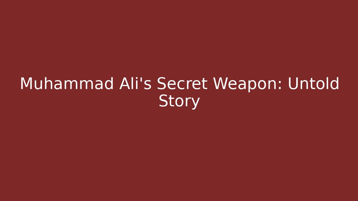 Muhammad Ali's Secret Weapon: Untold Story