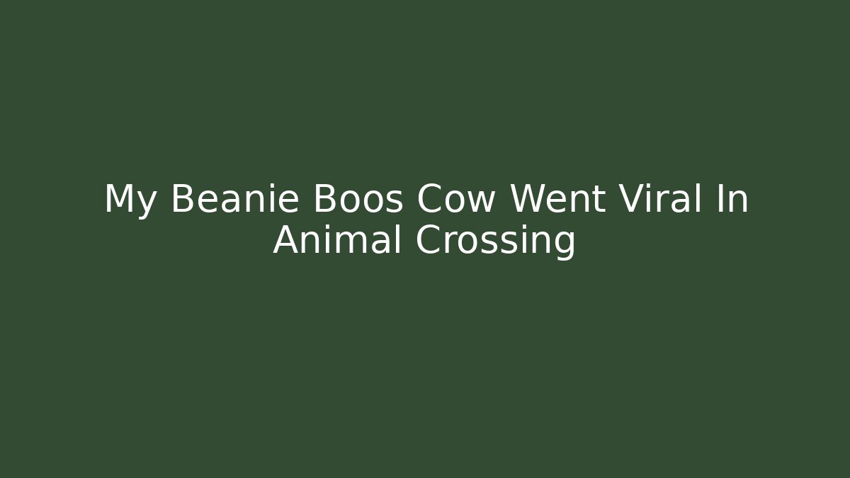 My Beanie Boos Cow Went Viral In Animal Crossing