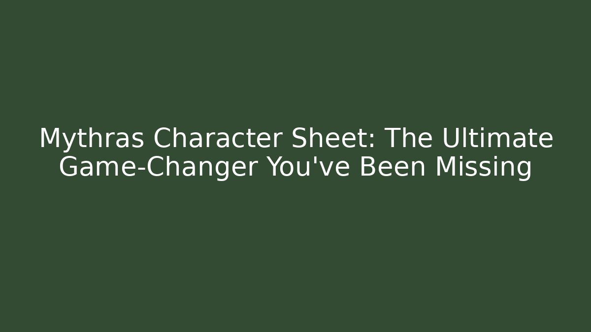 Mythras Character Sheet: The Ultimate Game-Changer You've Been Missing