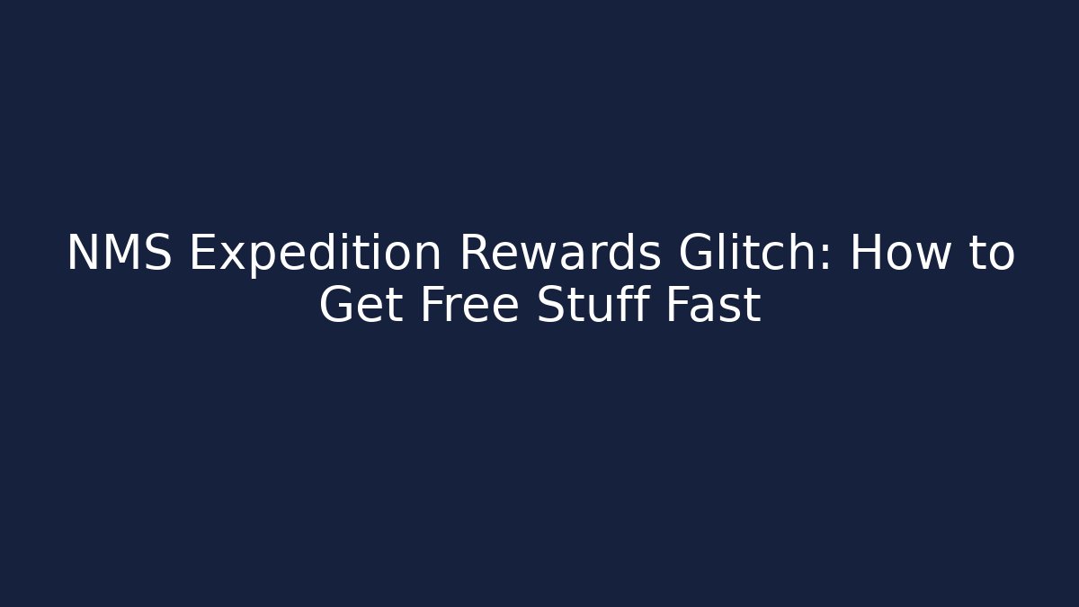 NMS Expedition Rewards Glitch: How to Get Free Stuff Fast