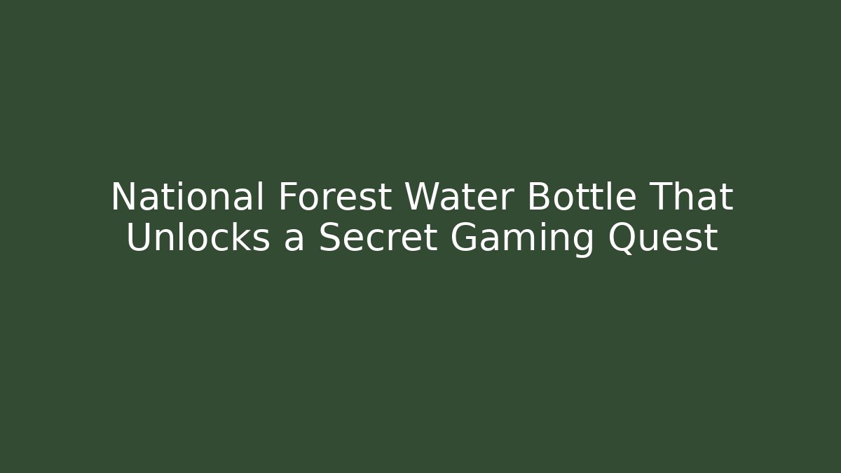 National Forest Water Bottle That Unlocks a Secret Gaming Quest